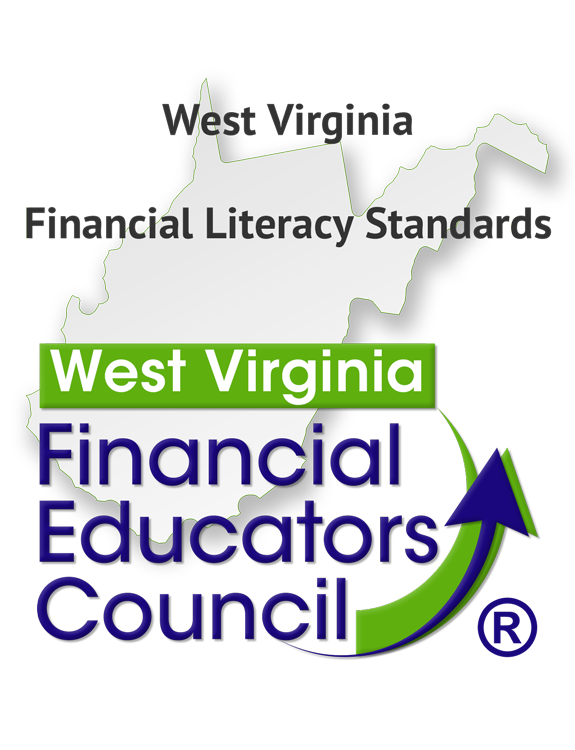 West Virginia Financial Literacy Standards by the West Virginia Financial Educators Council